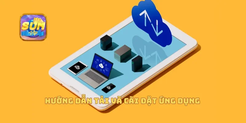 Hướng dẫn tải và cài đặt ứng dụng
